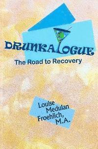 bokomslag Drunkalogue: The Road To Recovery