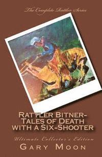 bokomslag Rattler Bitner-Tales of Death with a Six-Shooter: Ultimate Collector's Edition
