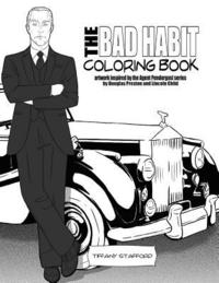 bokomslag The Bad Habit Coloring Book: artwork inspired by the Agent Pendergast series by Douglas Preston and Lincoln Child