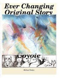 bokomslag Ever Changing Original Story, Coyote