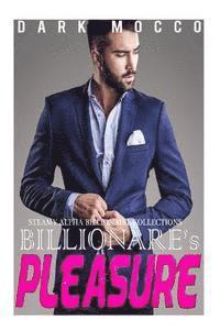 bokomslag Billionaire's Pleasure: 4 Billionaire's Romance Short Stories Collection