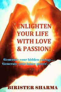 Enlighten Your Life with Love & Passion: Generate your hidden energy..... Generate your inner power...... 1