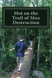 Jason B. Widrich MD Mba - Hot on the Trail of Max Destruction, Häftad