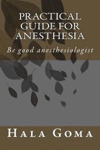Practical guide for anesthesia: Be good anesthesiologist 1