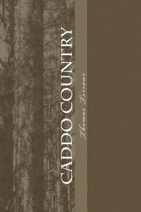 bokomslag Caddo Country: A story of the South