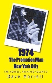 bokomslag 1974 - The Promotion Man - New York City: The Morrell Archives