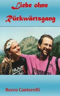 bokomslag Liebe ohne Rueckwaertsgang