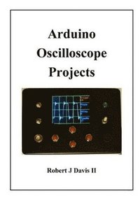 bokomslag Arduino Oscilloscope Projects