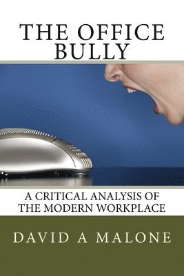 bokomslag The Office Bully - A Critical Analysis of the Modern Workplace