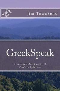 bokomslag GreekSpeak: Devotionals Based on Greek Words in Ephesians