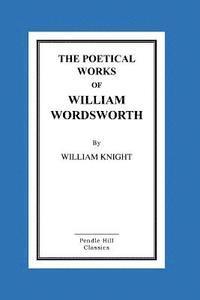 bokomslag The Poetical Works Of William Wordsworth