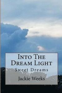 bokomslag Into the Dream Light: Documentary