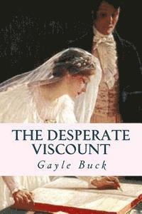 Gayle Buck - The Desperate Viscount: Marriage for wealth, a dream for love, Häftad. Tillgänglighet: Lägg i varukorg