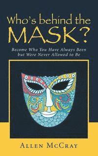 Allen McCray - Who's Behind the Mask?, Häftad. Tillgänglighet: Lägg i varukorg