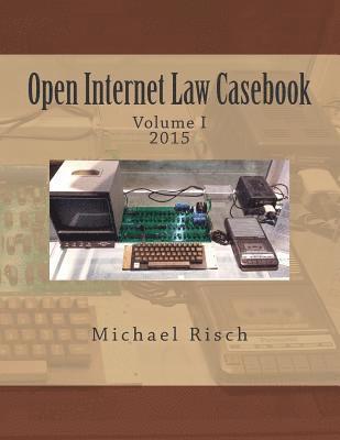 Open Internet Law Casebook: Volume I 1