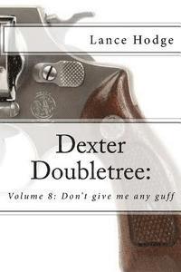 bokomslag Dexter Doubletree: Don't give me any guff