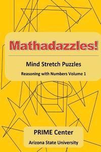 bokomslag Mathadazzles Mind Stretch Puzzles: Reasoning with Numbers Volume 1