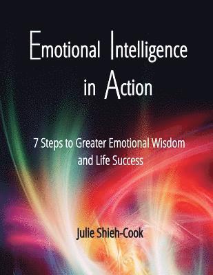 bokomslag Emotional Intelligence in Action: 7 Steps to Greater Emotional Wisdom and Life Success