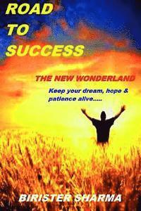 Road To Success.......The New Wonderland: Keep your dream, Hope & patience alive! 1