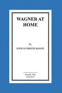 Wagner At Home