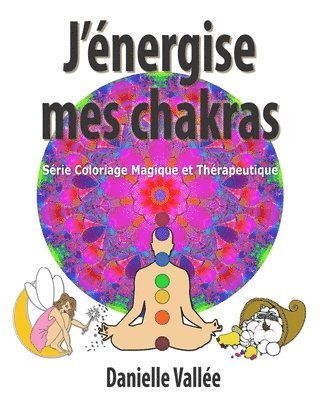 bokomslag J'énergise mes chakras: Série Coloriage Magique et Thérapeutique