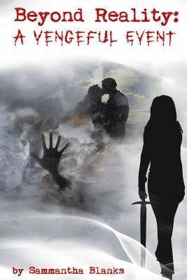 Taylor Abrahamson - Beyond Reality: A Vengeful Event, Häftad