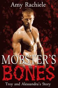 Mobster's Bones: Troy and Alessandra's Story 1