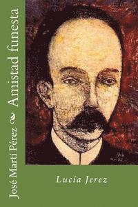Jose Marti Perez, Martin Hernandez B. - Amistad funesta, Häftad