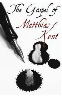 bokomslag The Gospel of Matthias Kent