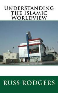 bokomslag Understanding the Islamic Worldview