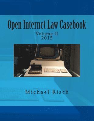 Open Internet Law Casebook: Volume II 1