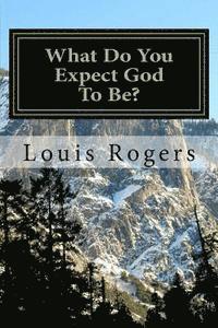 bokomslag What Do You Expect God To Be?