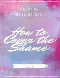 bokomslag How to Cover the Shame