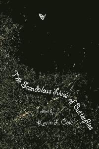 bokomslag The Scandalous Lives of Butterflies: the annual Scurfpea Publishing anthology, 2015