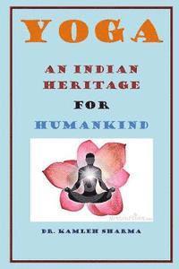 bokomslag Yoga An Indian Heritage For Humankind