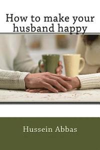 bokomslag How to make your husband happy