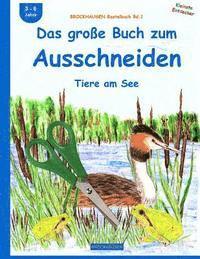 bokomslag BROCKHAUSEN Bastelbuch Bd.1: Das große Buch zum Ausschneiden: Tiere am See