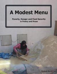 bokomslag A Modest Menu: : Poverty, Hunger and Food Security, in Poetry and Prose