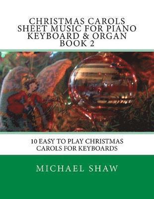 Michael Shaw - Christmas Carols Sheet Music For Piano Keyboard & Organ Book 2, Häftad