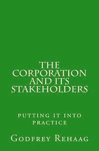 bokomslag The Corporation and its Stakeholders: putting it into practice