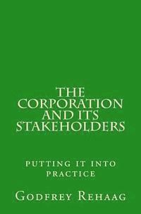 The Corporation and its Stakeholders: putting it into practice 1