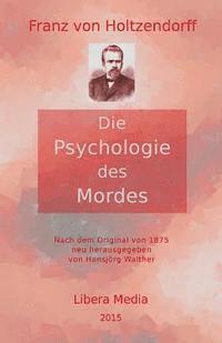 bokomslag Die Psychologie des Mordes: Kommentierte Ausgabe