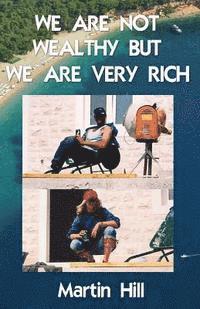 We Are Not Wealthy But We Are Very Rich 1
