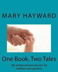 One Book, Two Tales: Life enhancement lessons for parents and children 1