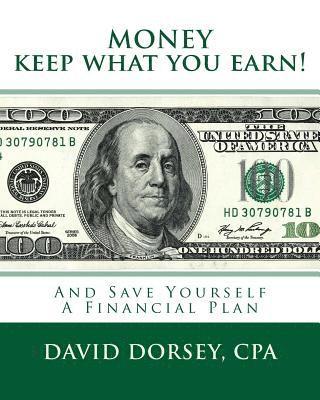 David Dorsey Cpa - MONEY Keep what you earn!: And Save Yourself A Financial Plan, Häftad