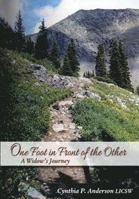 Cynthia P. Anderson Licsw - One Foot in Front of the Other: A Widow's Journey, Häftad