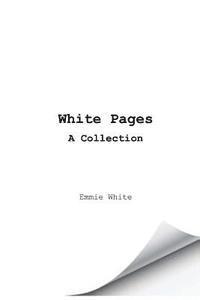 bokomslag White Pages: A Collection