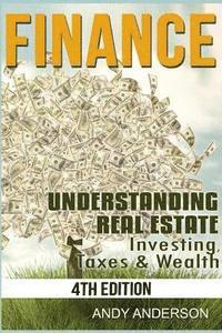 bokomslag Finance: Understanding Real Estate - Investing, Taxes & Wealth