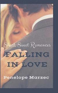 bokomslag Falling In Love: Short, Sweet Romances