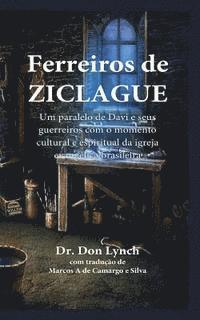 bokomslag Ferreiros de Ziclague: Um Paralelo de Davi e seus guerreiros com o momento cultural e espiritual da igreja brasileira